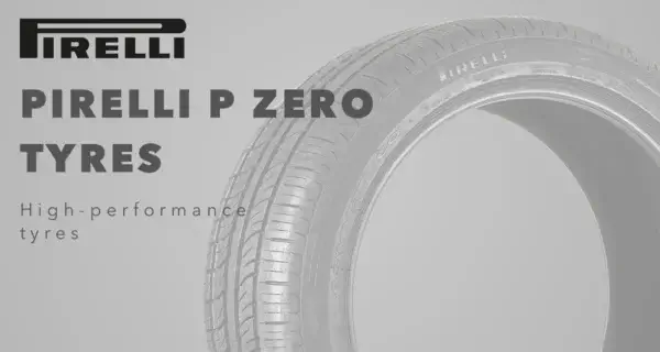 Pirelli P Zero tyres high performance tyre range for sports cars and performance SUVs