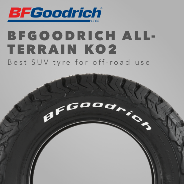 BFGoodrich All-Terrain KO2 – Best SUV tyre for off-road use