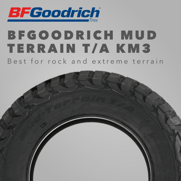 BFGoodrich Mud Terrain T/A KM3 – Best for rock and extreme terrain