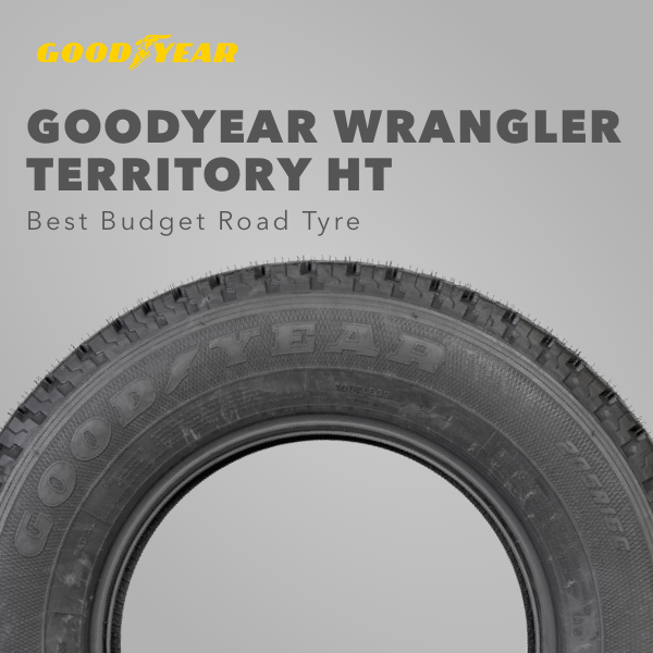 Goodyear Wrangler Territory HT Best Budget Road Tyre